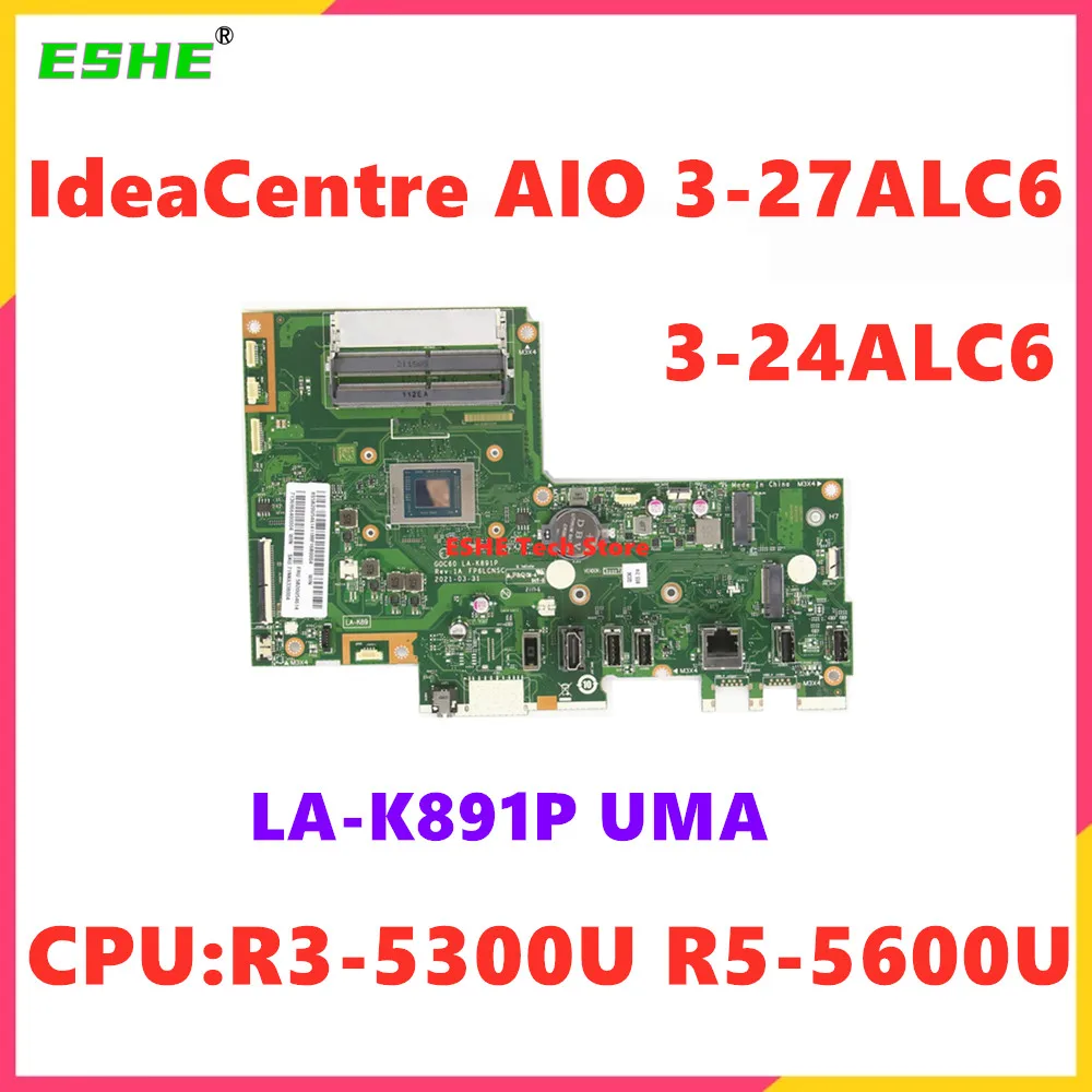 

LA-K891P For Lenovo IdeaCentre AIO 3-27ALC6 Motherboard 3-24ALC6 Motherboard With R3 R5 R7 CPU 5B20U54615 5B20U54612 5B20U54610