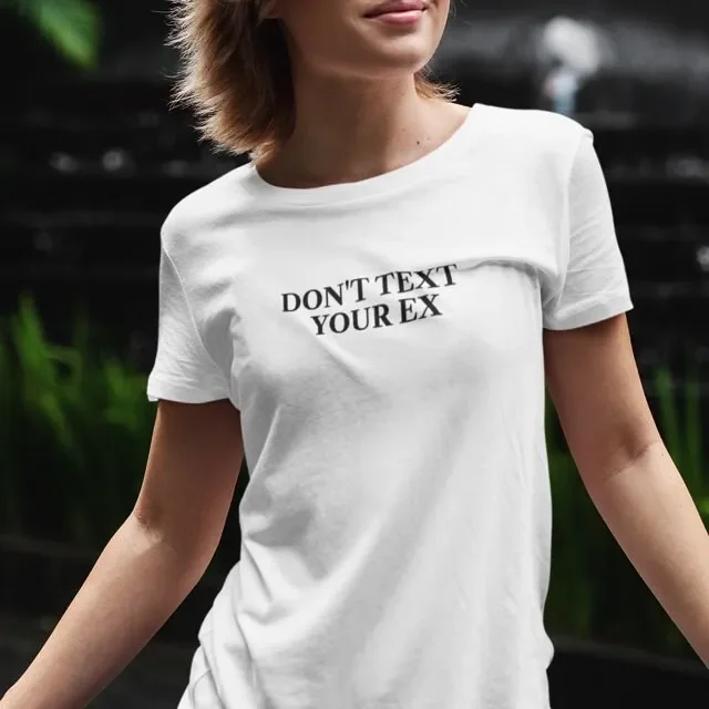 Don t Text Your Ex Shirt Free and Fast Dispatch Digitally for Smooth Finish Cool Alternative Summer