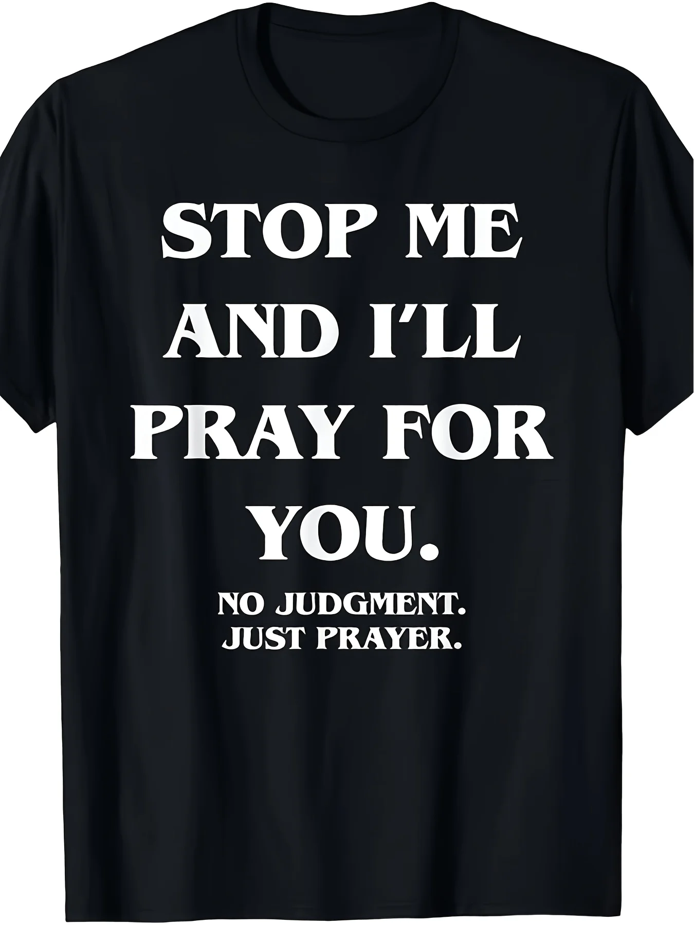 Limited Edition Stop Me and I'Ll Pray for You No Judgment T-Shirt Retro Prayer Print Pure Tee Suitable for Men & Women Year-Round, All-Season Casual Wear for Sports Fans | Playful Design Tee |   Ideal for Gym & Outdoor Activities, Plus Size