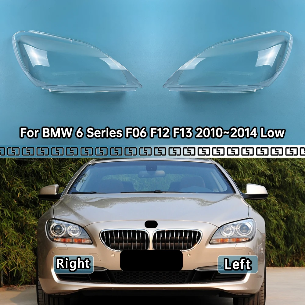 

For BMW 6 Series F06 F12 F13 2010~2014 Low Front Headlights Shell Transparent Cover Headlamps Lampshade Replace Plexiglass Lens