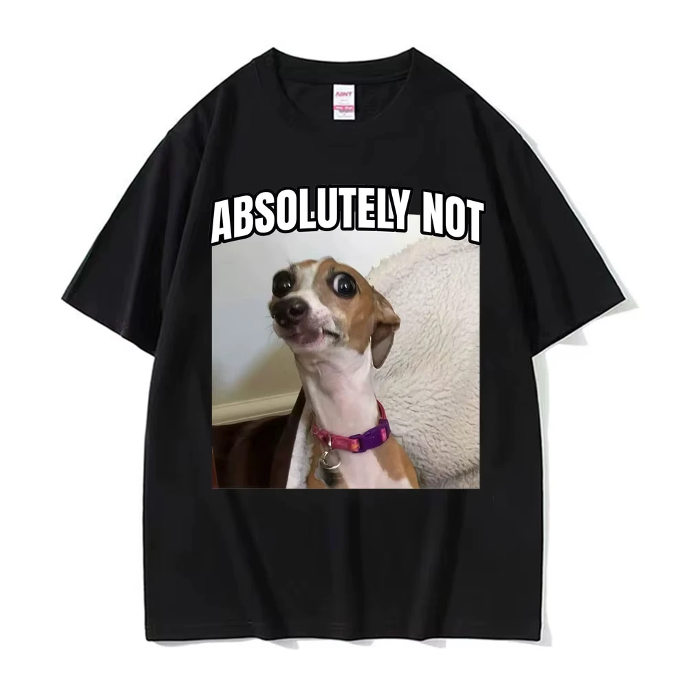 

Funny Absolutely Not Dog Parody Meme Graphics T-shirt for Men Women Harajuku Summer Short Sleeve TShirt Comfort Casual T-shirts
