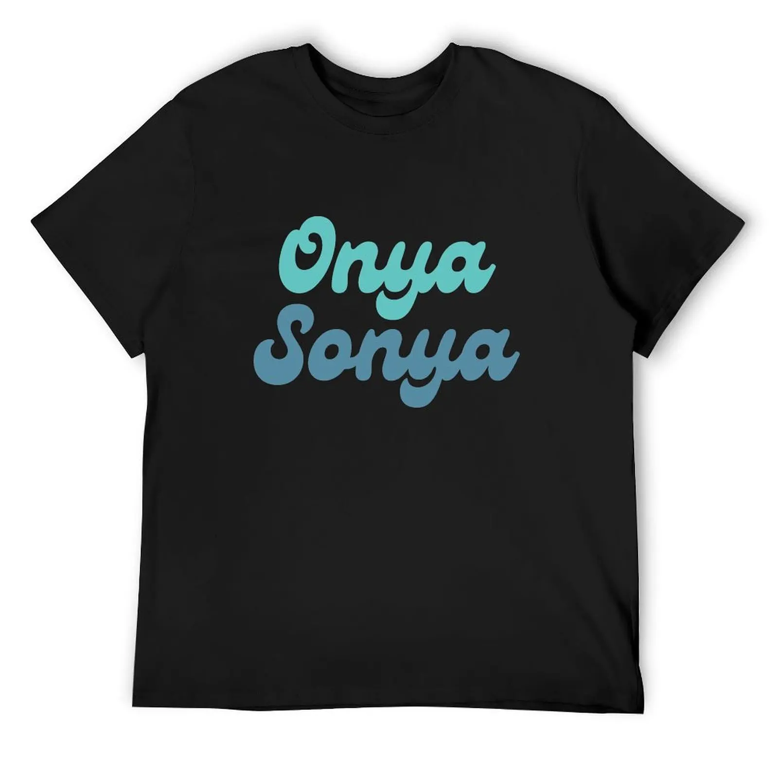 Onya Sonya T-Shirt graphics vintage t shirts aesthetic clothes men workout shirt