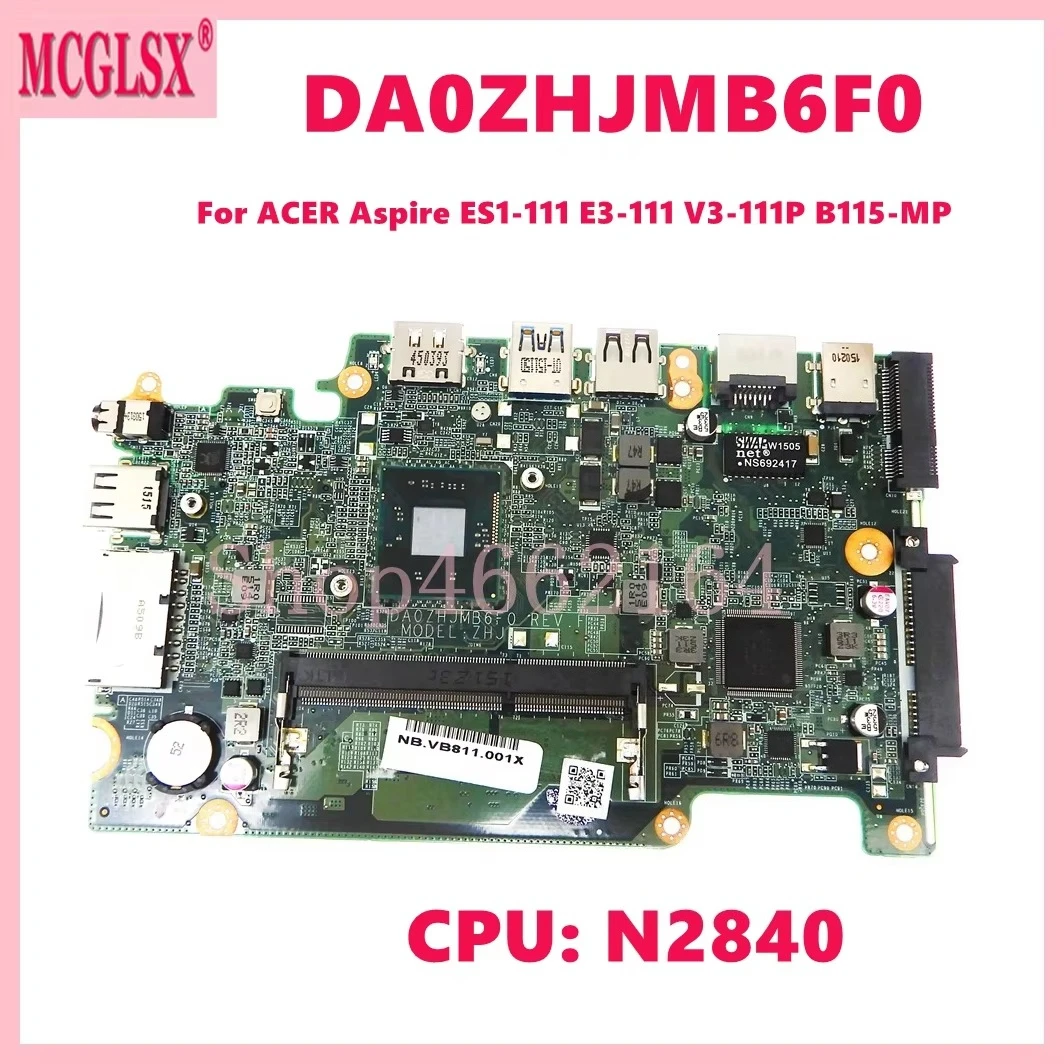 DA0ZHJMB6 With N2840 CPU Laptop Motherboard For Acer Aspire ES1-111 E3-111 V3-111P B115-MP Notebook Mainboard 100% Test OK