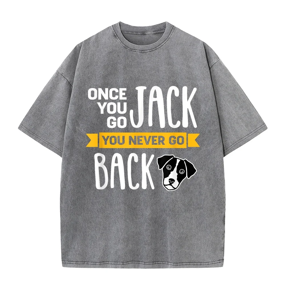 Jack Russell Terrier you never go back T-Shirt 옷 Unisex Multi Color Casual Street 100 Cotton Humor Shirt Tee Funny Quote Men