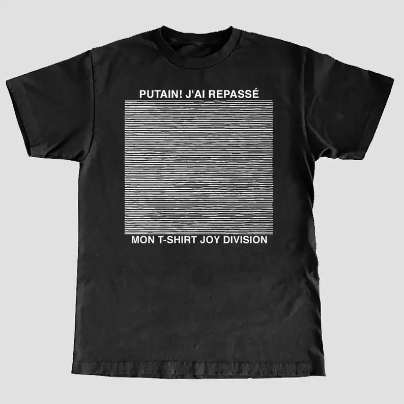 

Putain! J’Ai Repassé Mon T-Shirt Joy Division Adult Regular Fit O-Necked Tees Cotton Men's Printed Tops