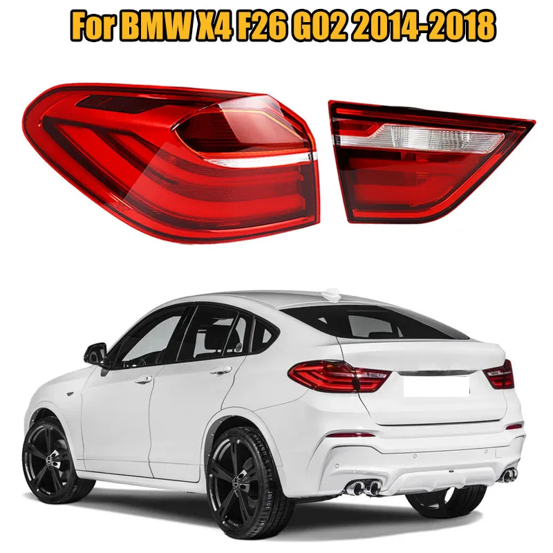 Outer Inner Car Rear Tail Light Brake Lamp Reverse Lamp Without Bulb For BMW X4 F26 G02 2014 2015 2016 2017 2018
