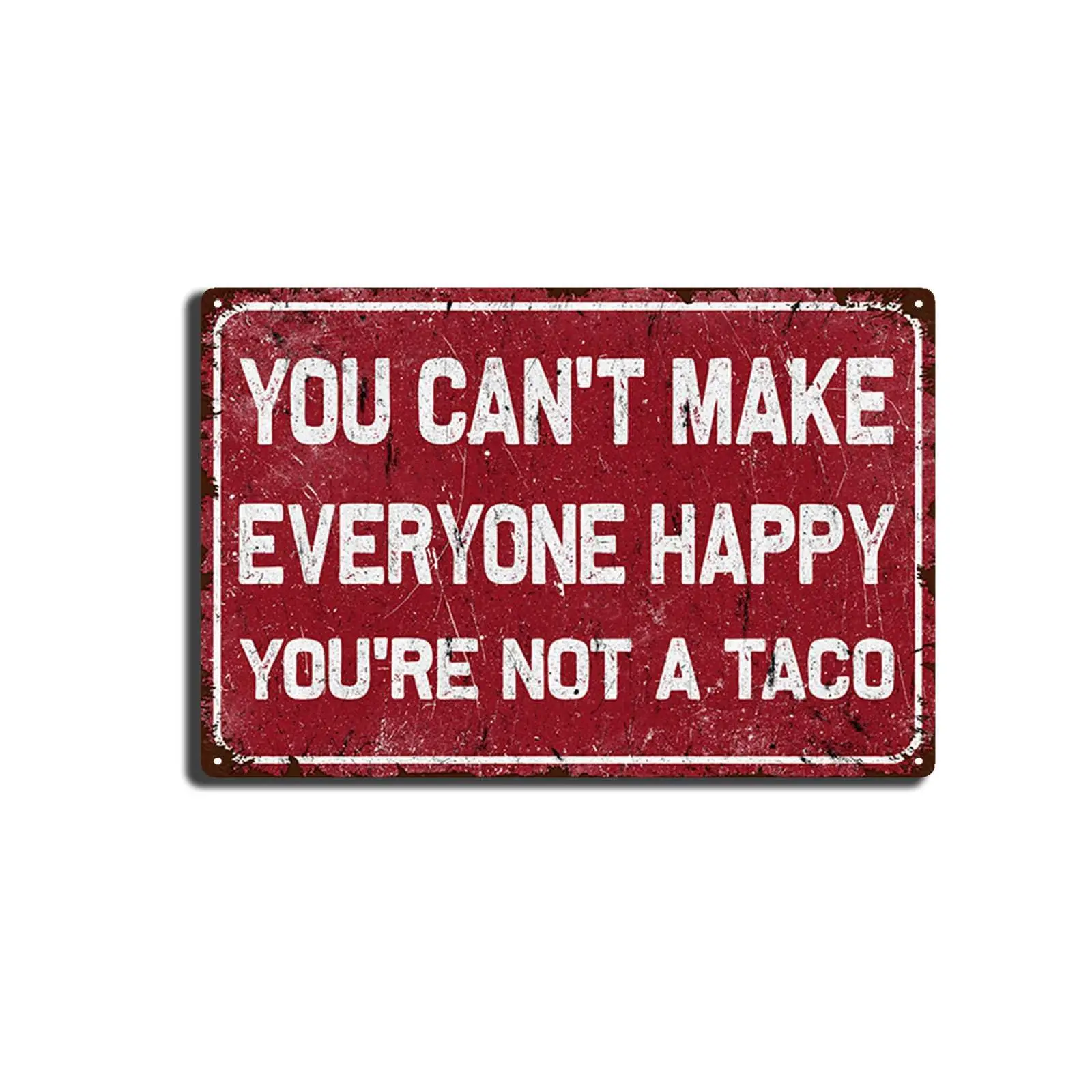 Tin Sign Painting Funny Office Metal Signs,You Can't Make Everyone Happy, You Are Not A Taco Sign,Humor Metal Signs For Caf sign