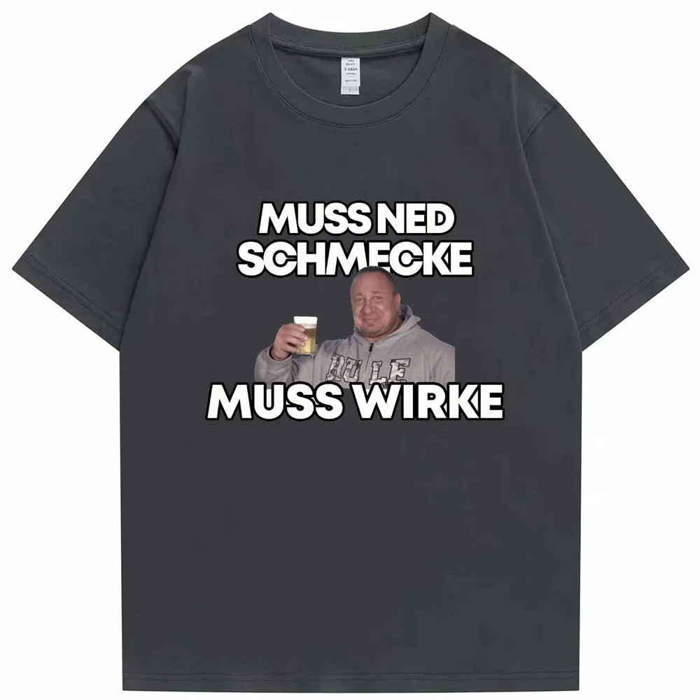 Markus Ruhl Meme Print Funny T Shirt Muss Ned Schmecke Muss Wirke T-shirt Men Women Loose Short Sleeve Cotton Tees Streetwear