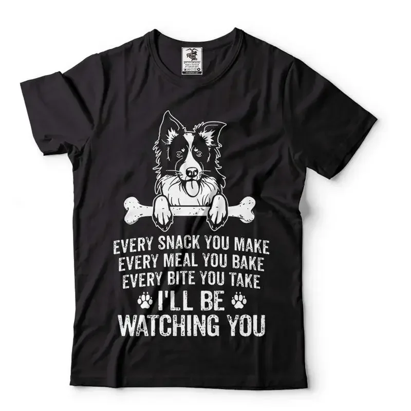 Cute Dog Shirt Dog Owner Gift Funny Dog Shirt I'll Be Watching You Shirt