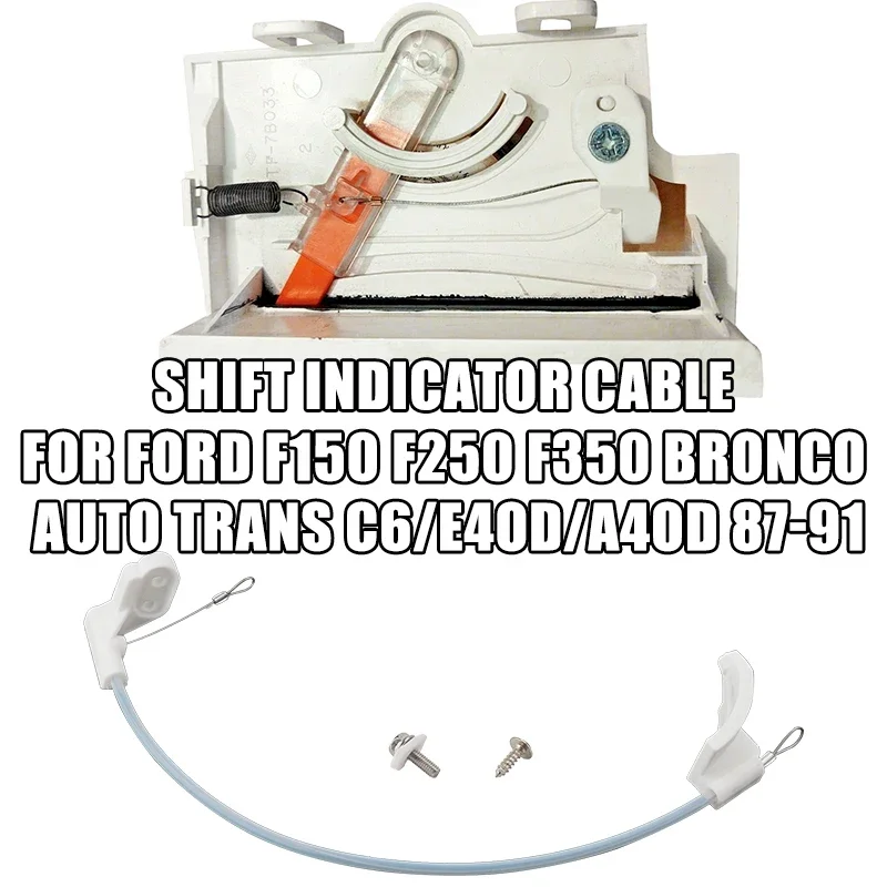 Cable indicador de cambio para Ford F150 F250 F350 Bronco Auto Trans C6/E40D 87-91 Cable indicador de cambio