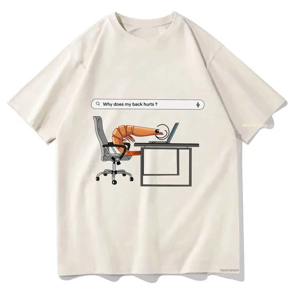 

Why Does My Back Hurts Funny Shrimp Quality Tops T Shirts women Tshirt Unisex Cotton Clothing Vintage Summer High y2k top gothic