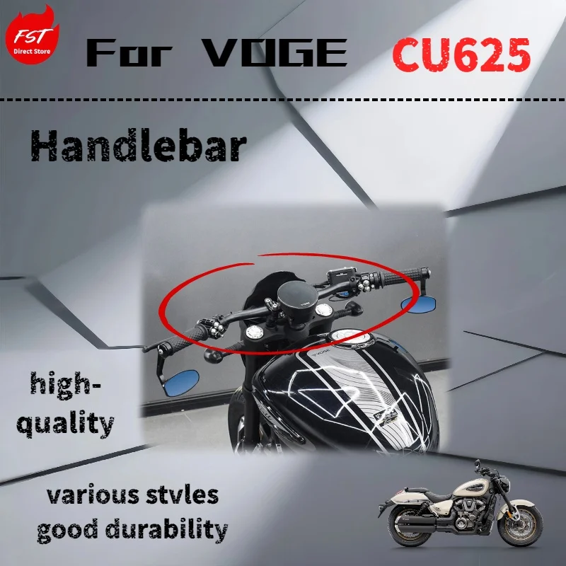

For VOGE CU625 modified handlebars, M handlebars, aluminum alloy stems, and handlebar accessories.