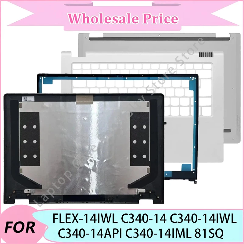 

NEW For Ideapad FLEX-14IWL C340-14 C340-14IWL C340-14API C340-14IML 81SQ Palmrest/Bottom Case/Laptop LCD Back Cover/Front Bezel