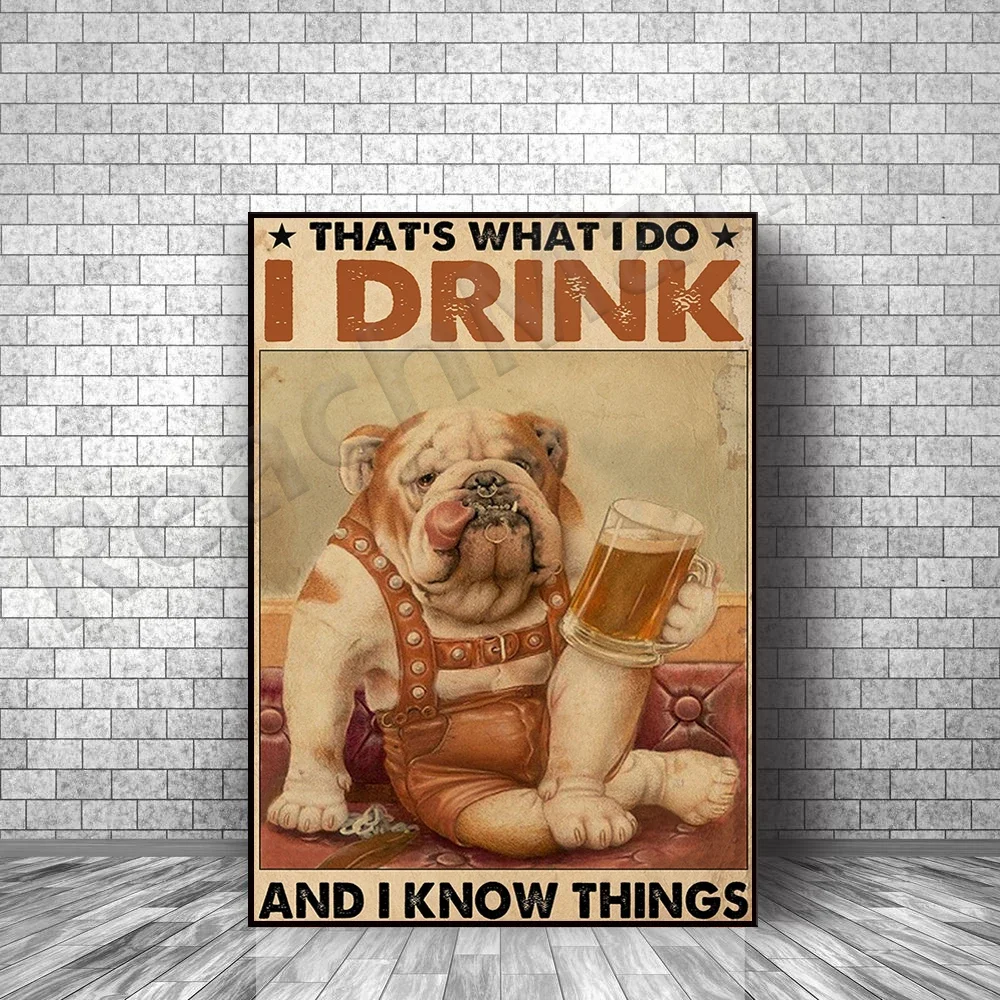 Beer And Bulldog Dog Lovers Poster That's What I Do I Drink And I Know Things Poster Home Living Decor Poster