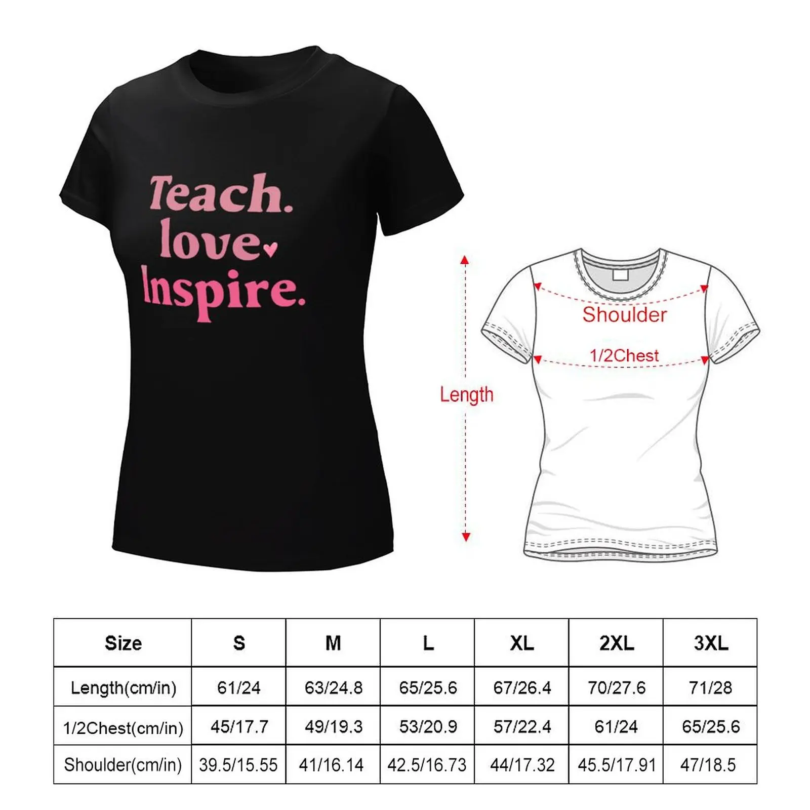 Teach love inspire T-Shirt cute clothes sweat summer tops plus size tops tops for Women