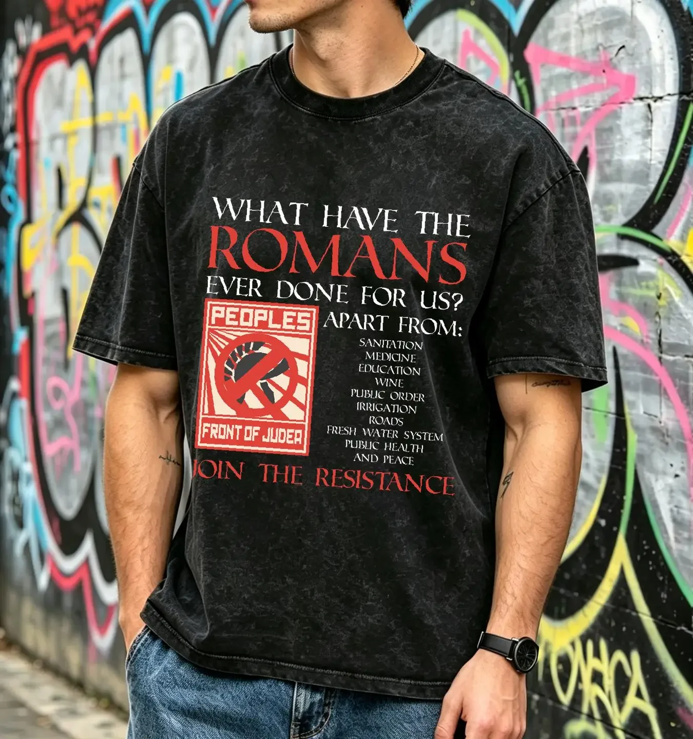 washed T Shirt NEW LIMITED What Have The Romans Ever Done For Us Peoples Front Of Judea vintage Washed homme Unisex Slightly