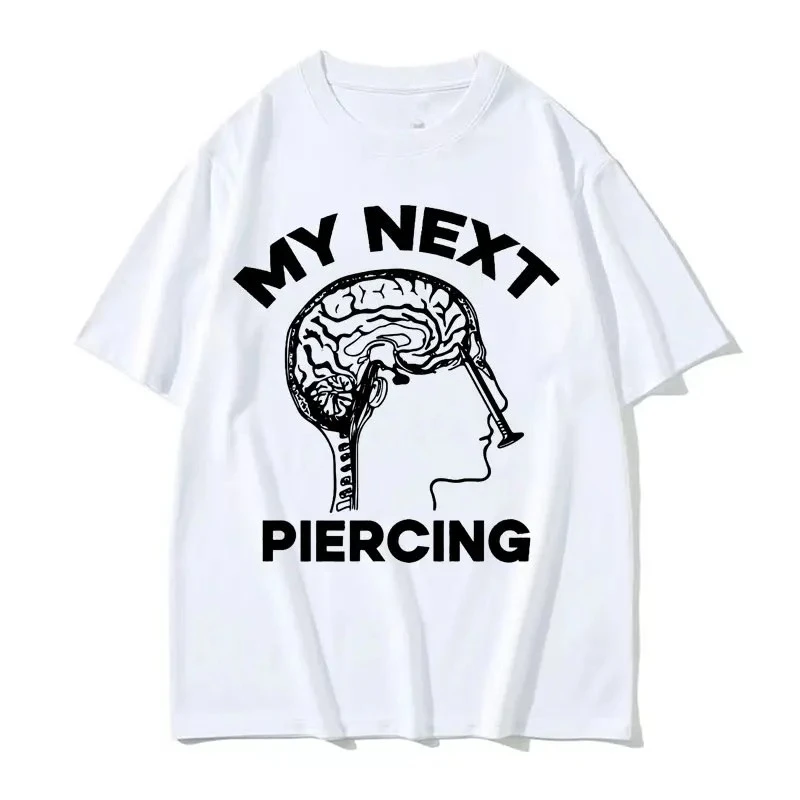 My Next Piercing T-Shirt mit lustigem Aufdruck, kurzärmeliges Damen-T-Shirt mit Rundhalsausschnitt, Lobotomy Meme Grafik-T-Shirts, Sommer-Streetwear