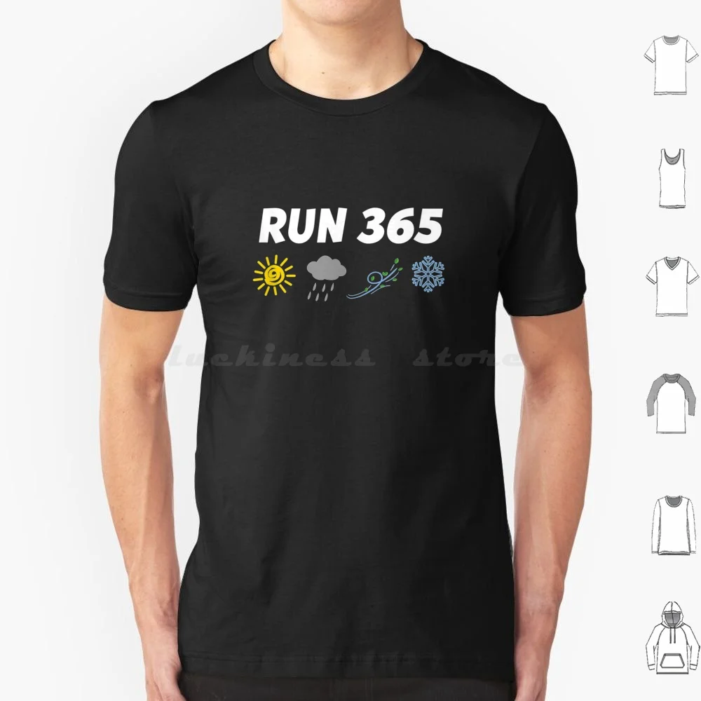 Run Streak Funny Run Every Day Running Sayings Run 365 T Shirt Big Size 100% Cotton Run Streak Funny Run Every Day Running