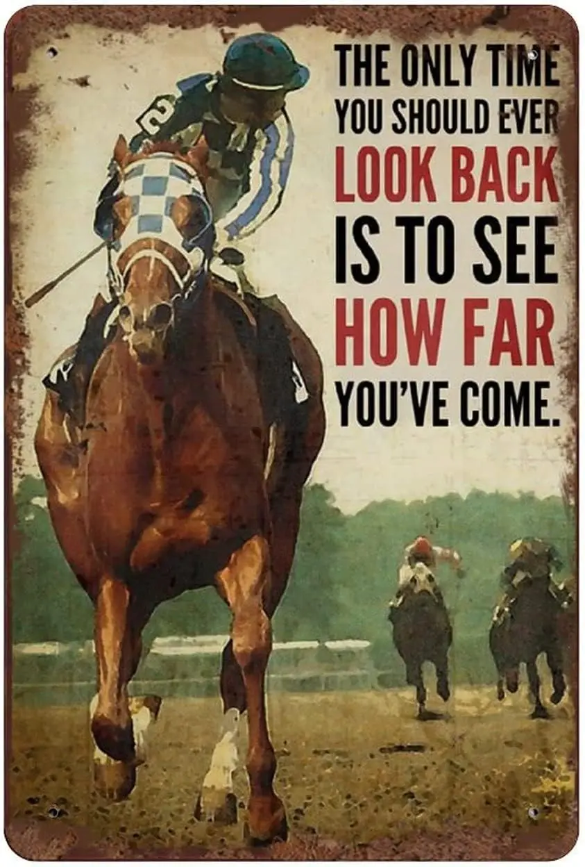 Vintage The Only Time You Should Ever Look Back is to See How Far You‘Ve Come Shop Poster Metal Aluminium Tin Sign  Wall Decor-a