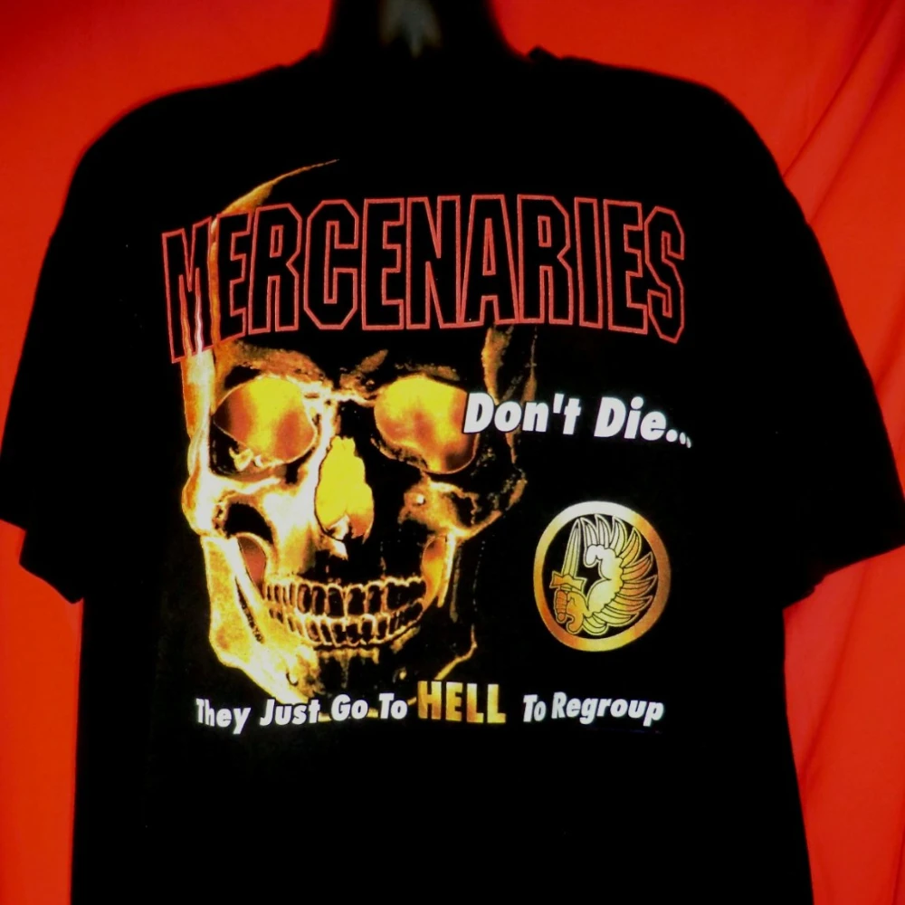 

Soldier "MERCENARIES Don't Die They Just Go To Hell To Regroup" T-Shirt Short Sleeve Casual 100% Cotton Shirts