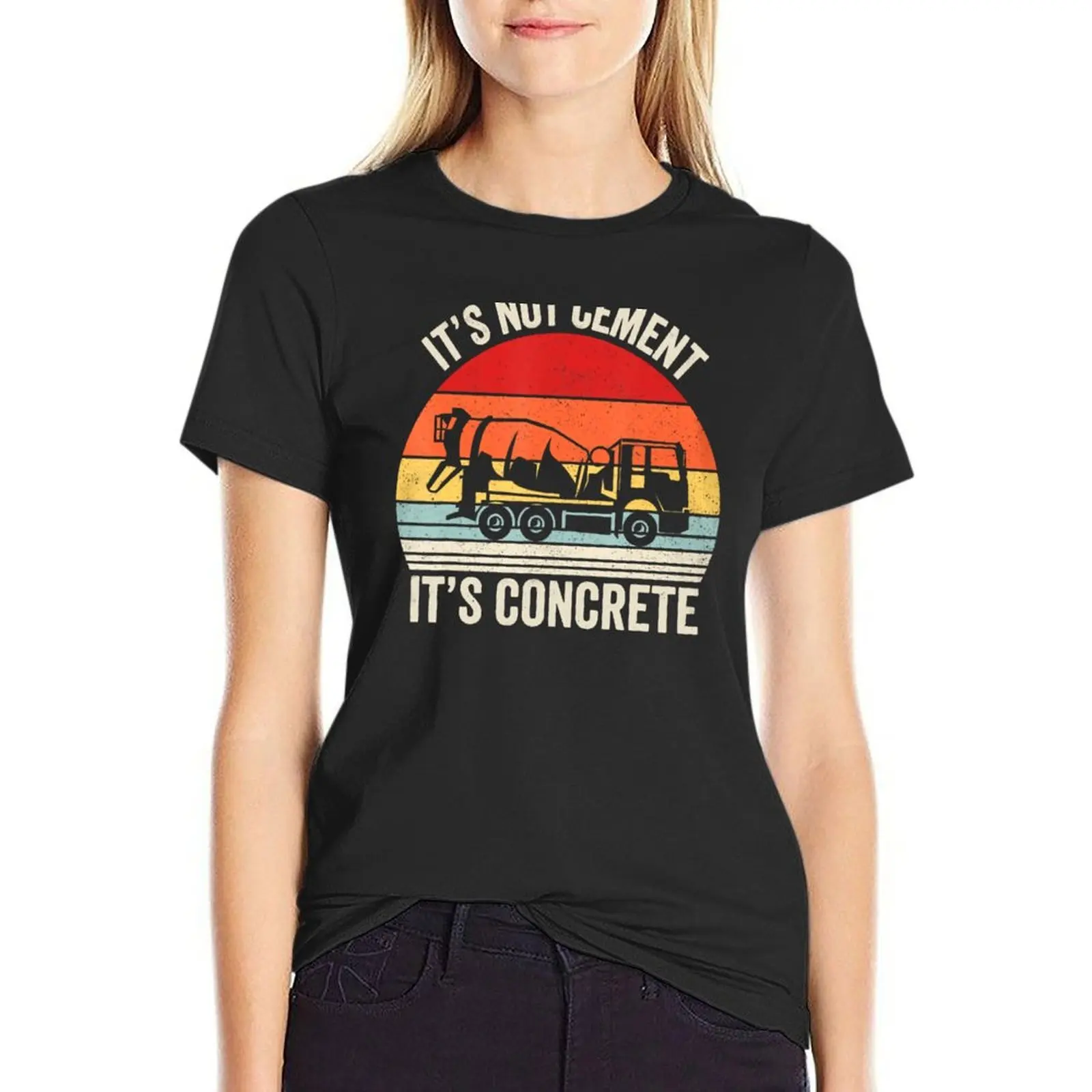 Retro It's Not Cement It's Concrete T-Shirt summer clothes quick drying lady clothes cropped t shirts for Women