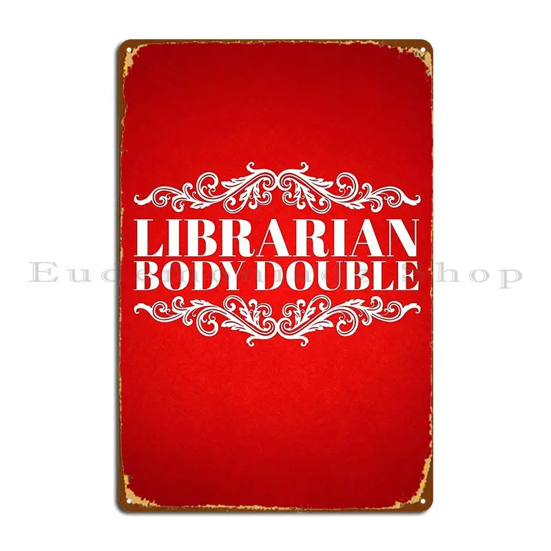 librarian body double design 2 Metal Sign Living Room Living Room Print Plaques Personalized Tin Sign Poster