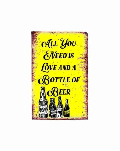 All You need is love and a bottle of beer Large Tin Sign 8 x 12