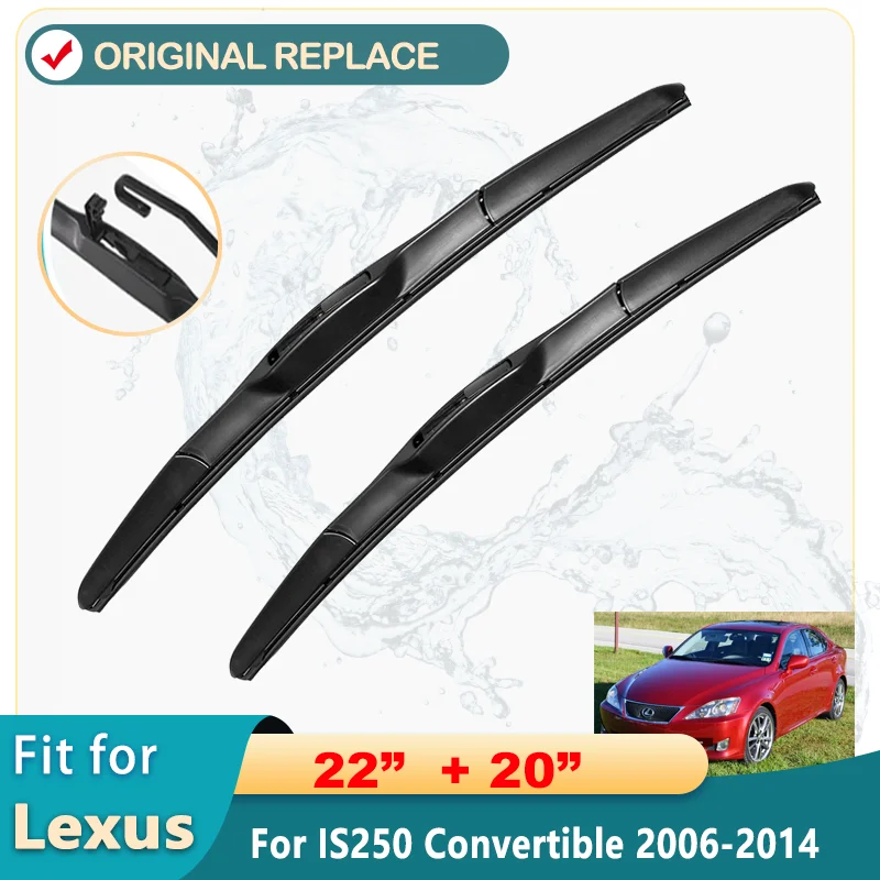 Car Wiper Blades For Lexus IS250 Convertible 2006-2014 Windshield Windscreen Front Window Blades 22