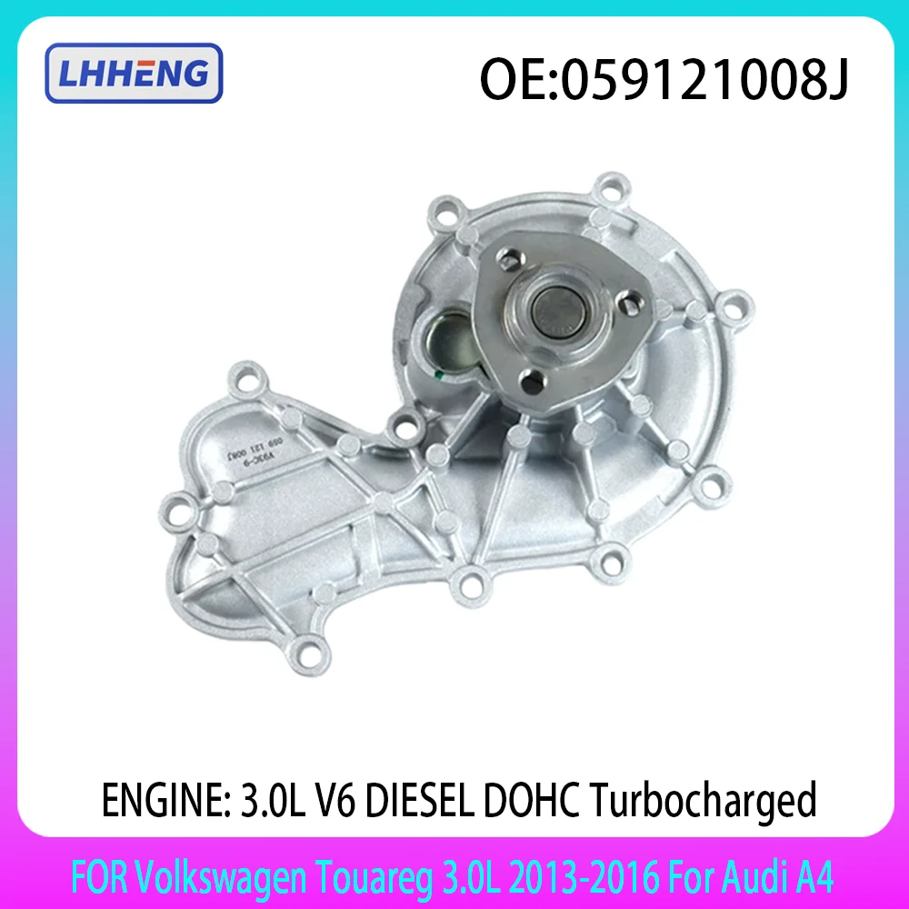 

WATER PUMP FITS FOR VOLKSWAGEN VW TOUAREG TDI X LUX Audi A4 A5 A6 A7 A8 Q5 Q7 3.0L V6 3.0 L T DIESEL 2013-2016 059121008J