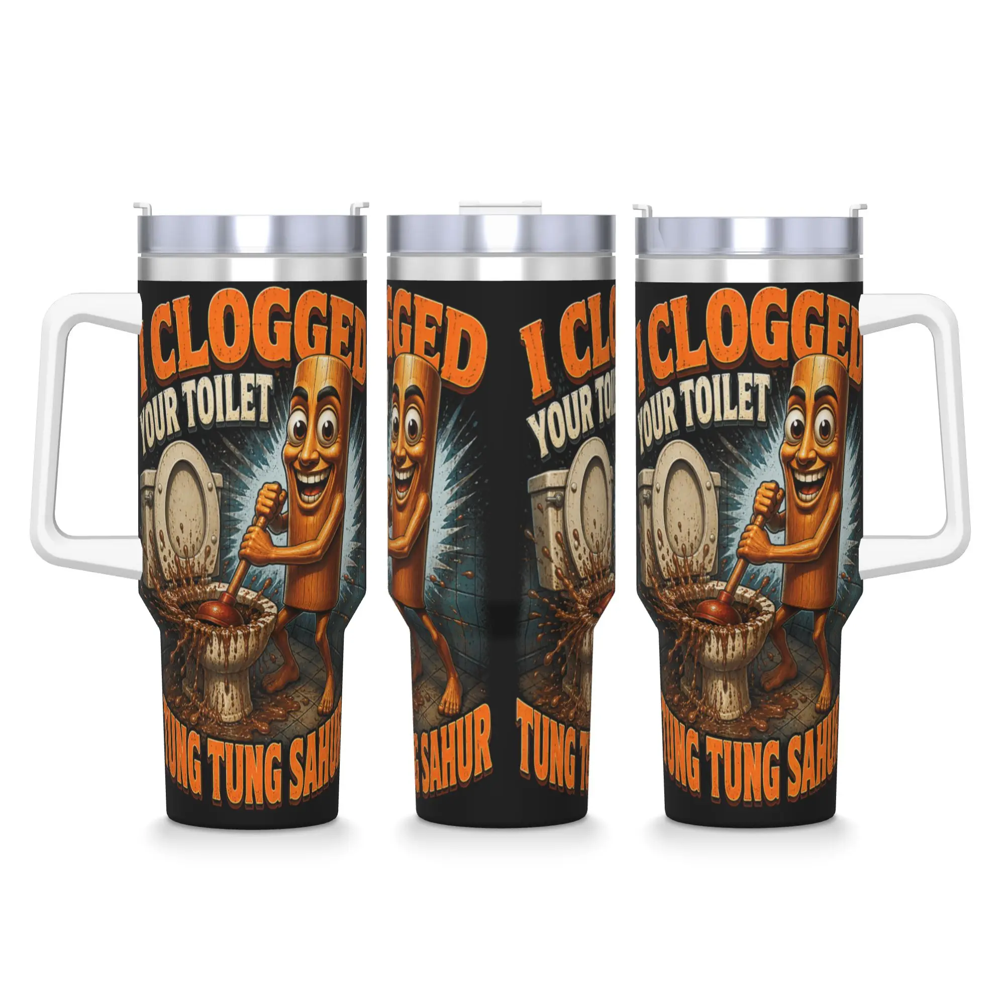 I Clogged Your Toilet Funny Tung Tung Sahur Bathroom Humor Stainless Steel Tumbler  Driving Car Mugs 40oz Coffee Mug