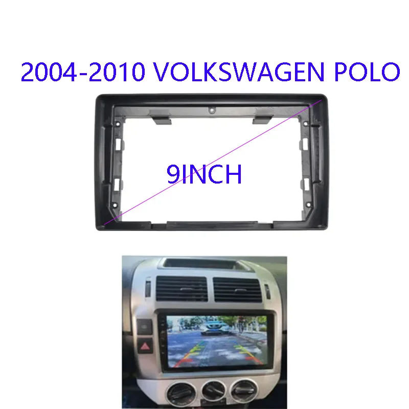 

9 Inch Car Frame Fascia Adapter For Volkswagen Polo 2004-2011 Android Radio Dash Fitting Panel Kit