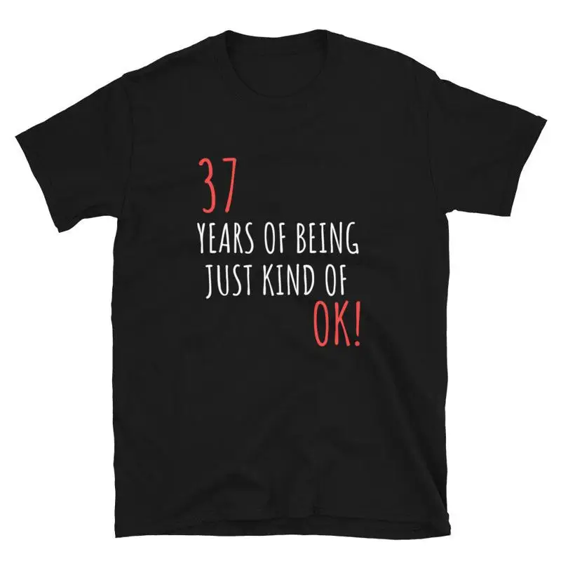 هدية عيد ميلاد مضحكة لمدة 37 عامًا من تي شيرت OK #1