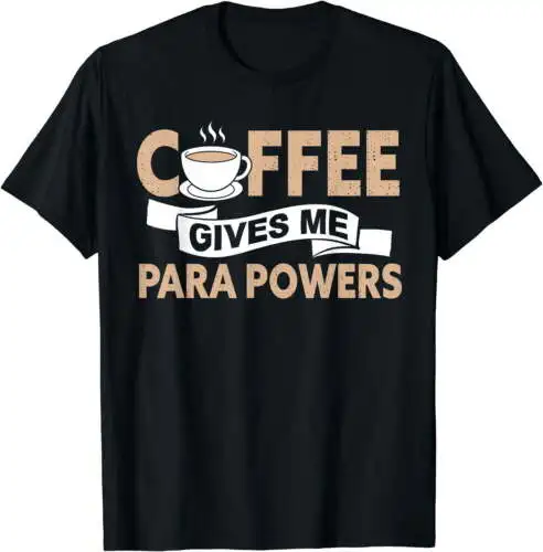 Paraprofessional Coffee Gives Me Para Powers Paraeducator T-Shirt