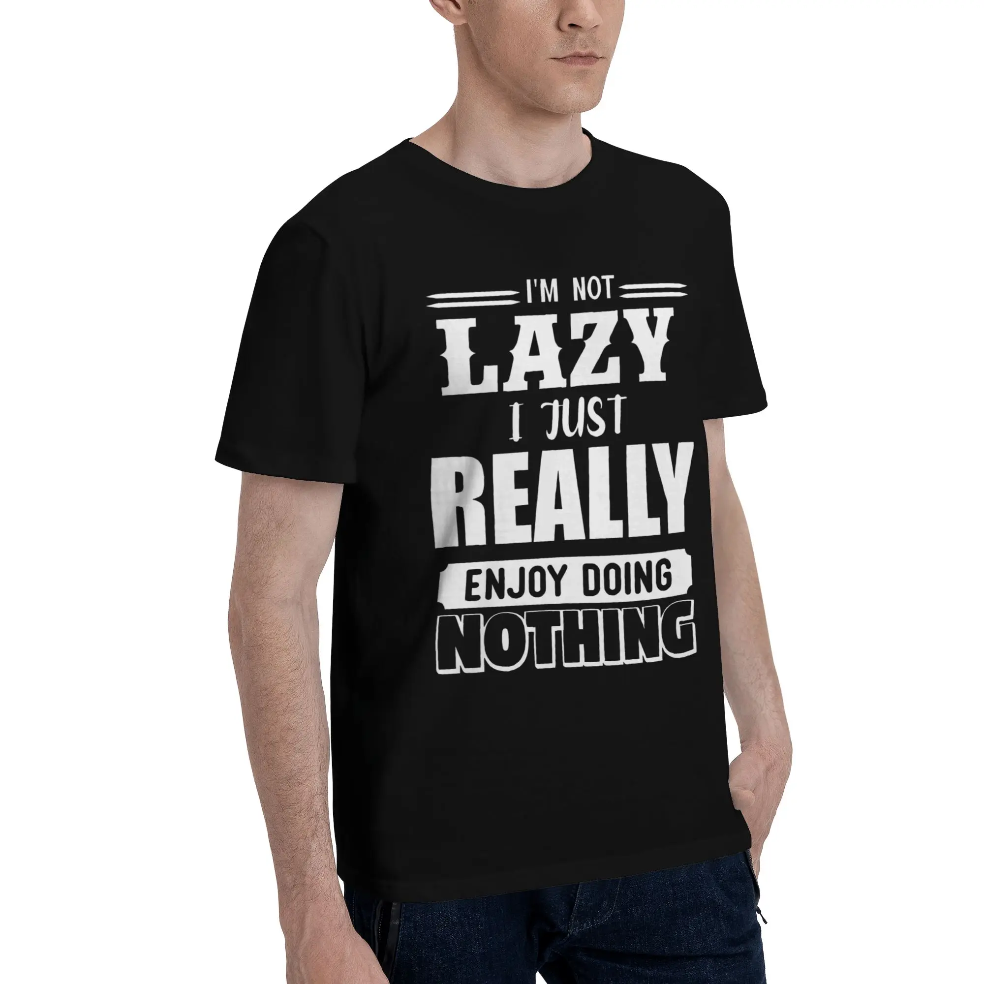 I'm Not Lazy I Just Really Enjoy Doing Nothing Graphic Printed T Shirts for Men Women  100% Cotton  Tee Shirt Clothing