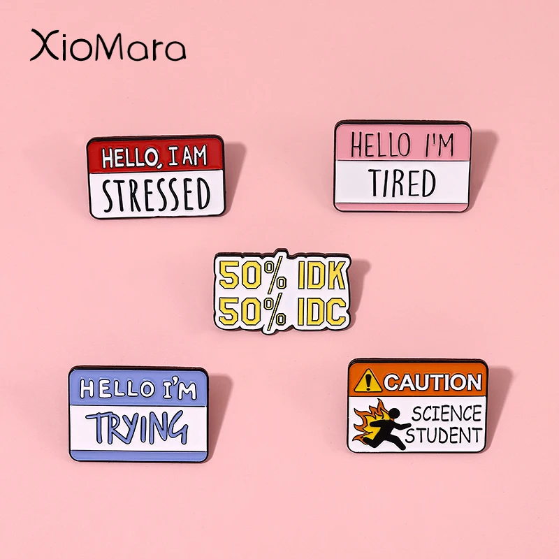 Lustige Dialog Zitate Emaille Pins Custom Hello I'Am Treying Tired Stressed Broschen Anstecknadeln Schmuck Geschenk für Kinder Freunde