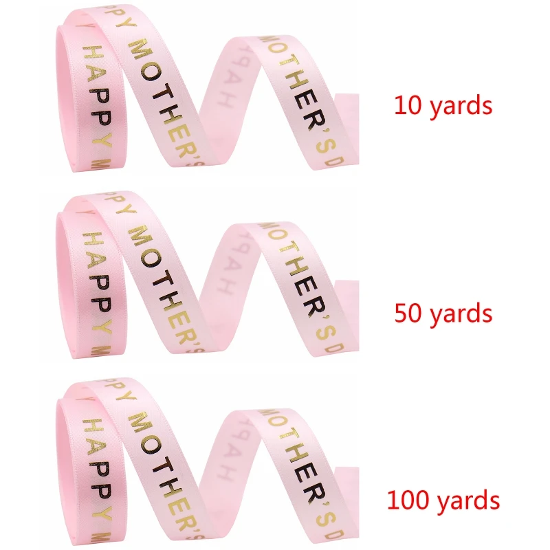 Happy Mother's Day Ribbon 10/50/100 Yard Bronzing Craft Ribbons Roll A0KF