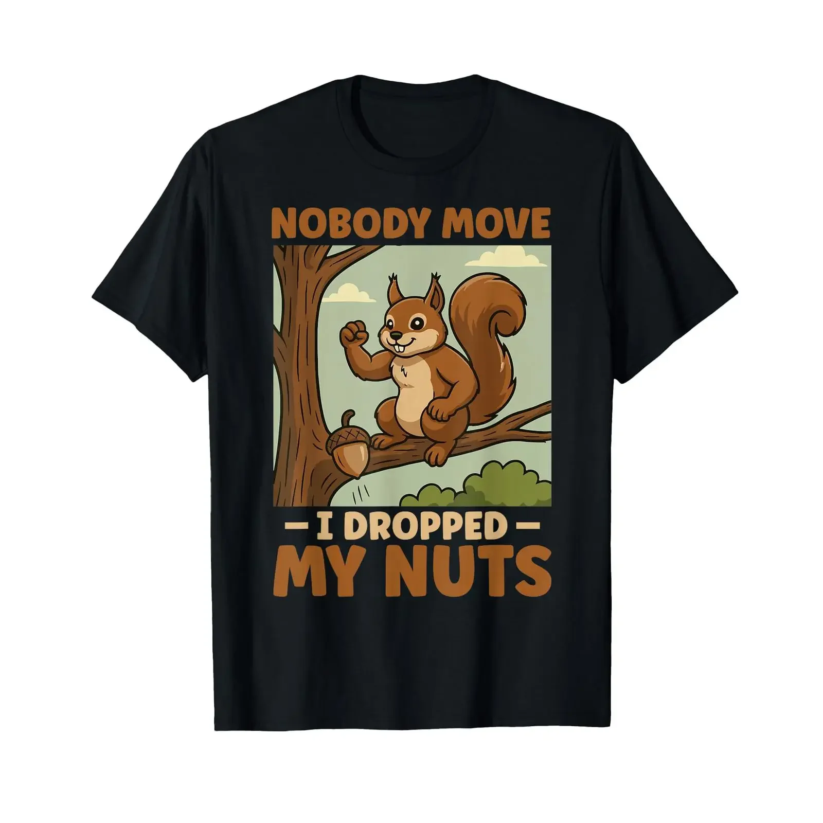 Nobody Move I Dropped My Nuts Funny Squirrel Joke T Shirt vintage Washed graphic Casual Stylish streetwear homme