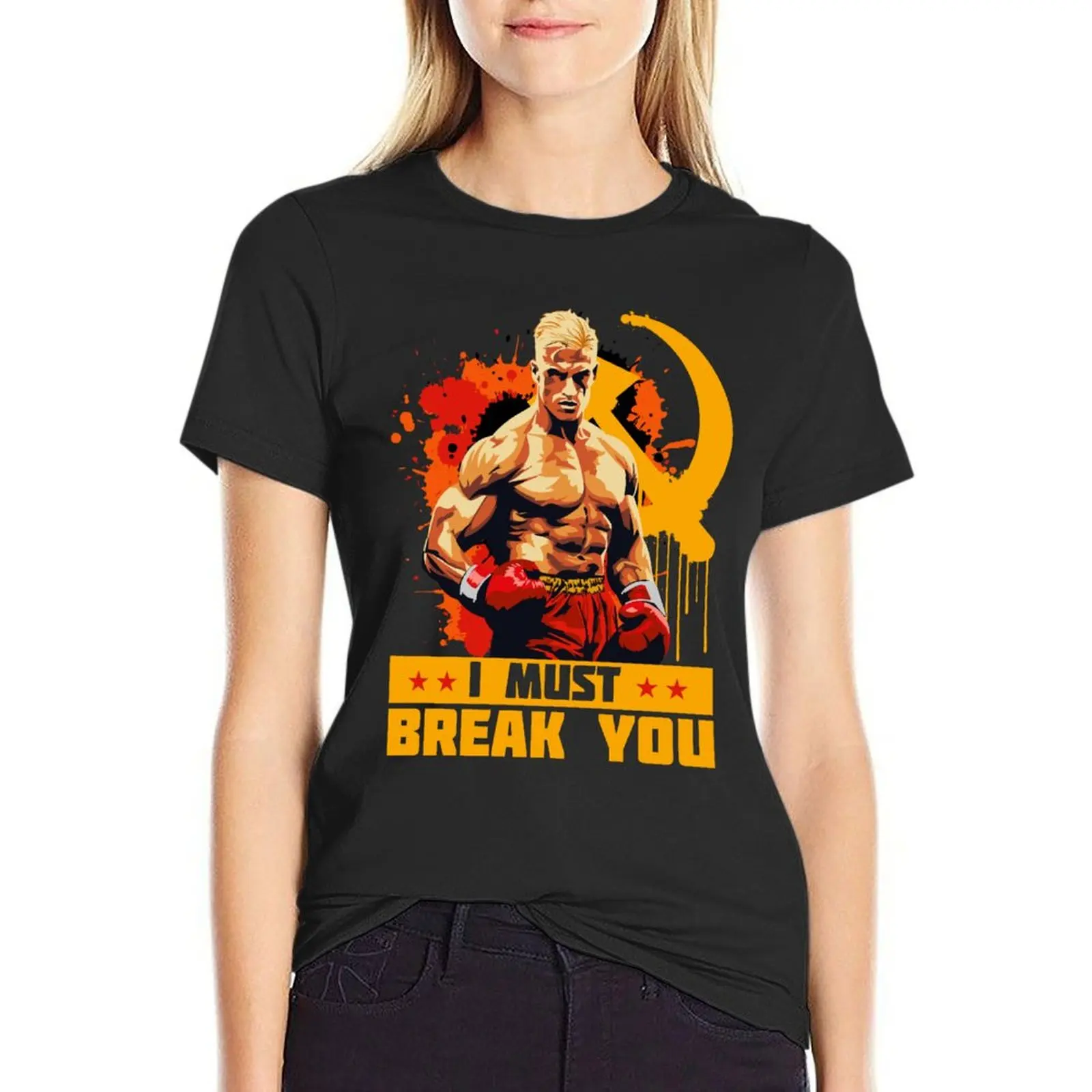 Ivan Drago - I Must Break You Quote T-Shirt animal prinfor lady clothes t-shirt dress for Women graphic