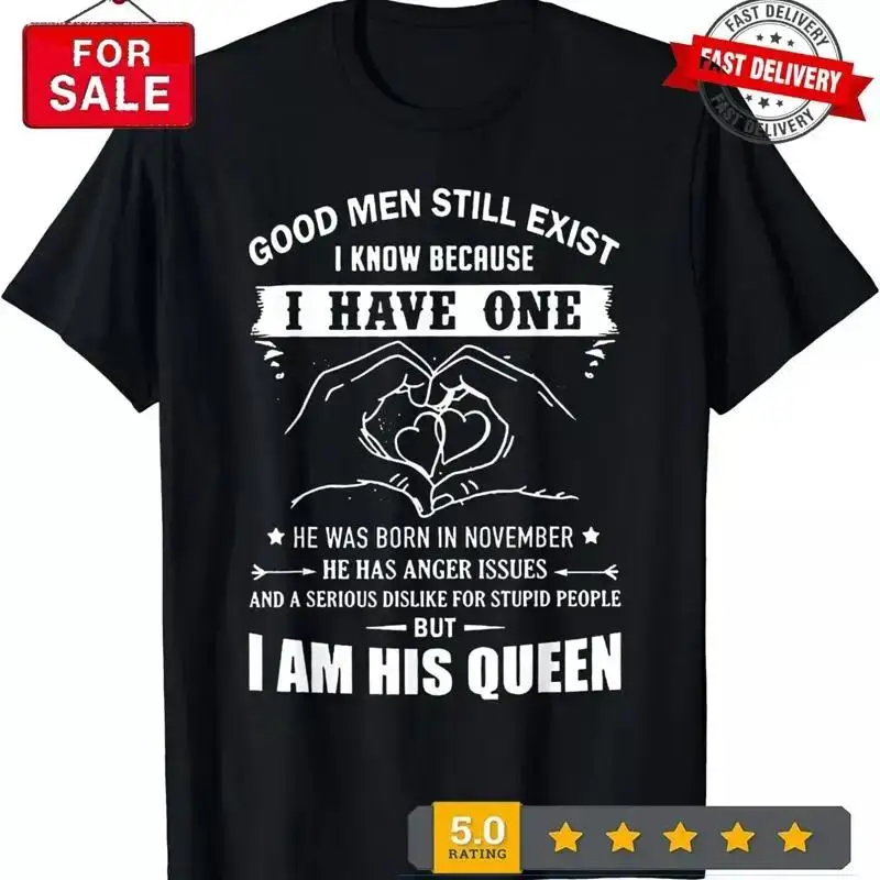 NEW Good Men Still Exist I Know Because I Have One FATHER'S DAY T-Shirt S-5XL