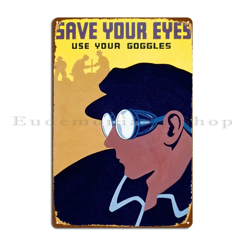 Save Your Eyes Wear Googles Workshop Safety Warning Metal Plaque Poster Garage Garage Cave Designing Designing Tin Sign Poster