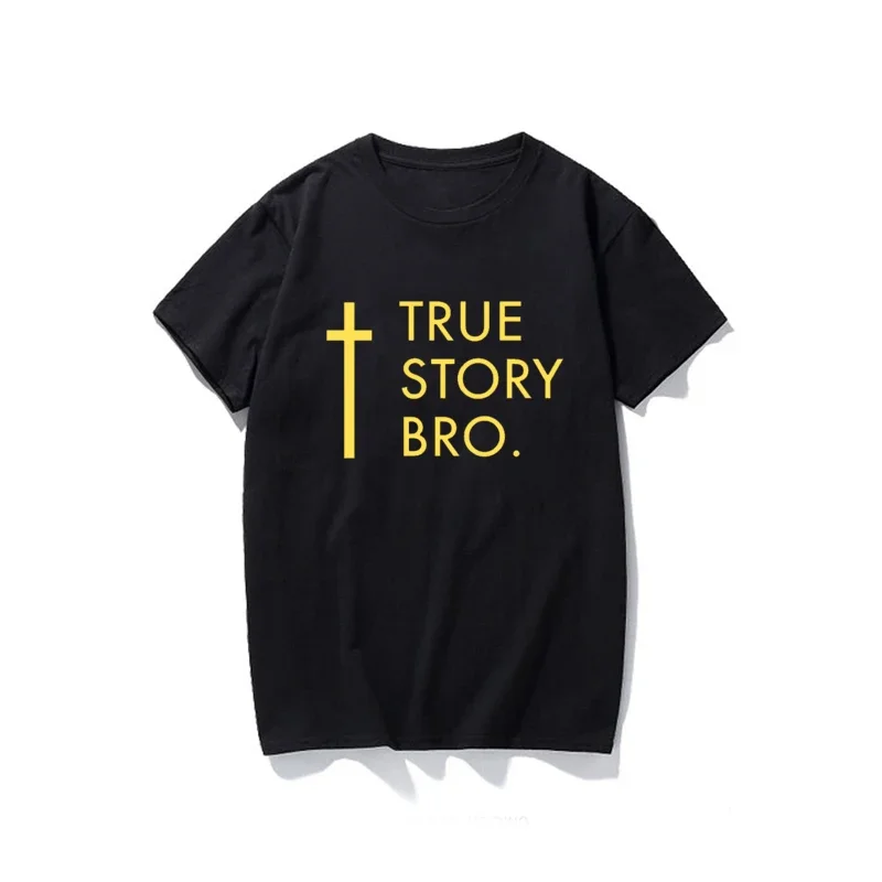 True Story Bro Men Printed T Shirt Christian Cross Religious Jesus Streetwear Short Sleeve O-neck Casual  Tops Male Tees