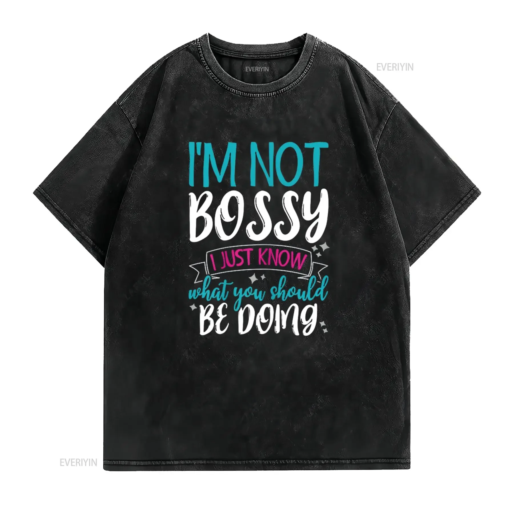 I m Not Bossy Just Know What You Should Be Doing T Shirt vintage Washed designer clothes Comfortable Top For Everyday Wear