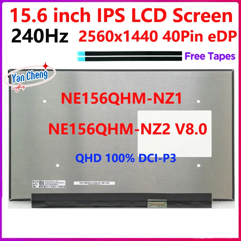 

15.6 Inch Laptop LCD Screen NE156QHM-NZ2 V8.0 NE156QHM-NZ1 QHD Display Panel Matrix 2560x1440 100% DCI-P3 eDP 40 pins