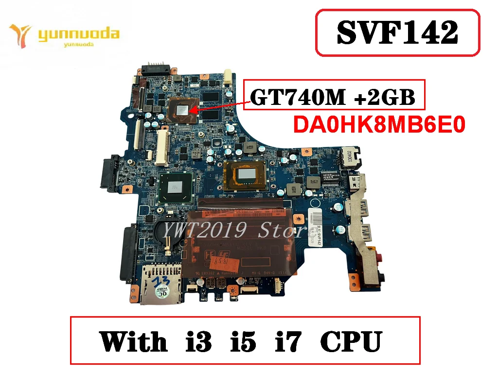 

Original For SONY SVF142 Laptop motherboard With I3 I5 I7 CPU GT740M 2GB DA0HK8MB6E0 tested good free shipping