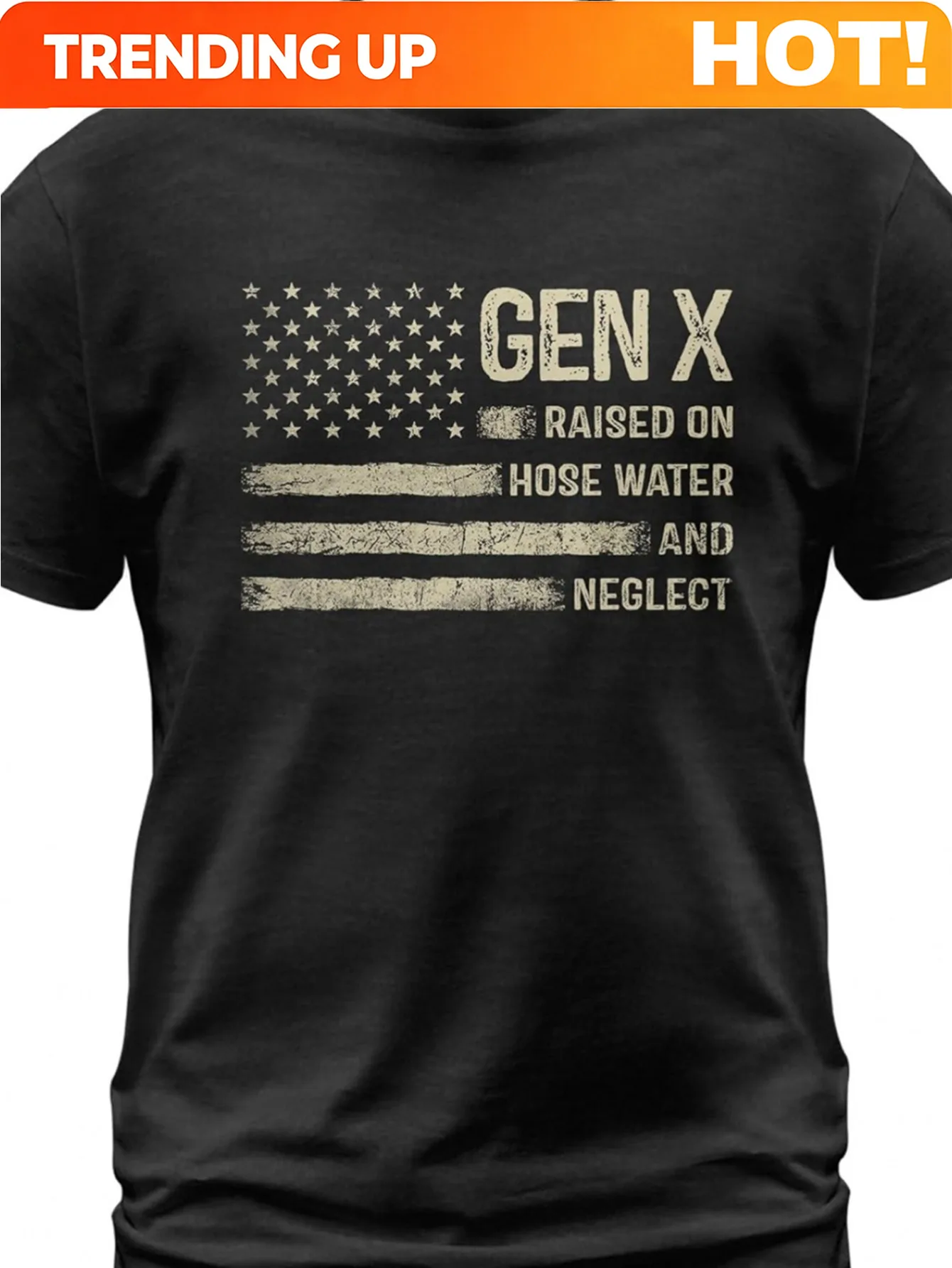 Customization Men's Plus Size Vintage Retro American Flag Design T-Shirt - GEN X RAISED ON HOSE WATER AND NEGLECT Distressed Loo