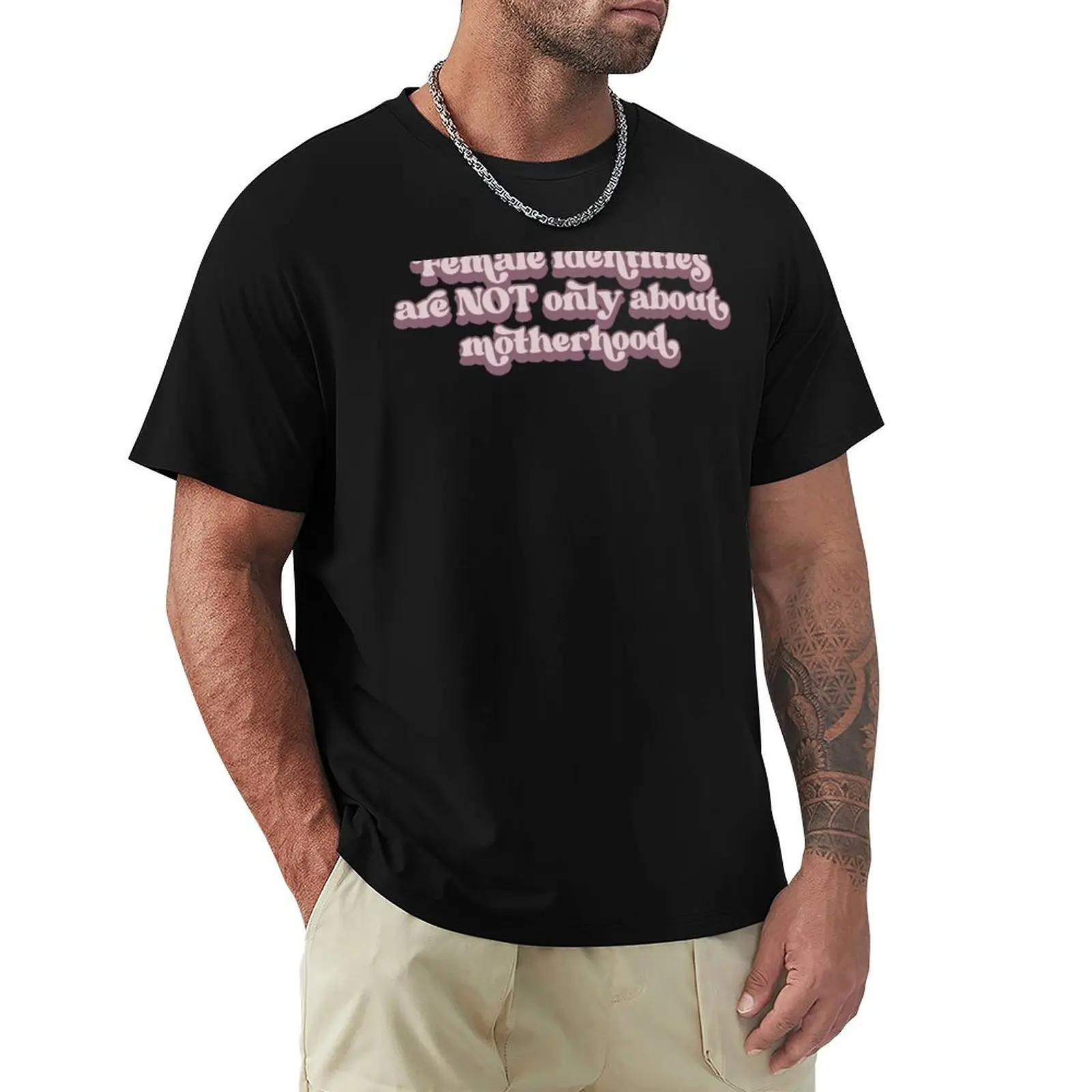 Female identities are NOT only about motherhood T-Shirt Simple Casual Short Sleeve Cotton T-Shirt