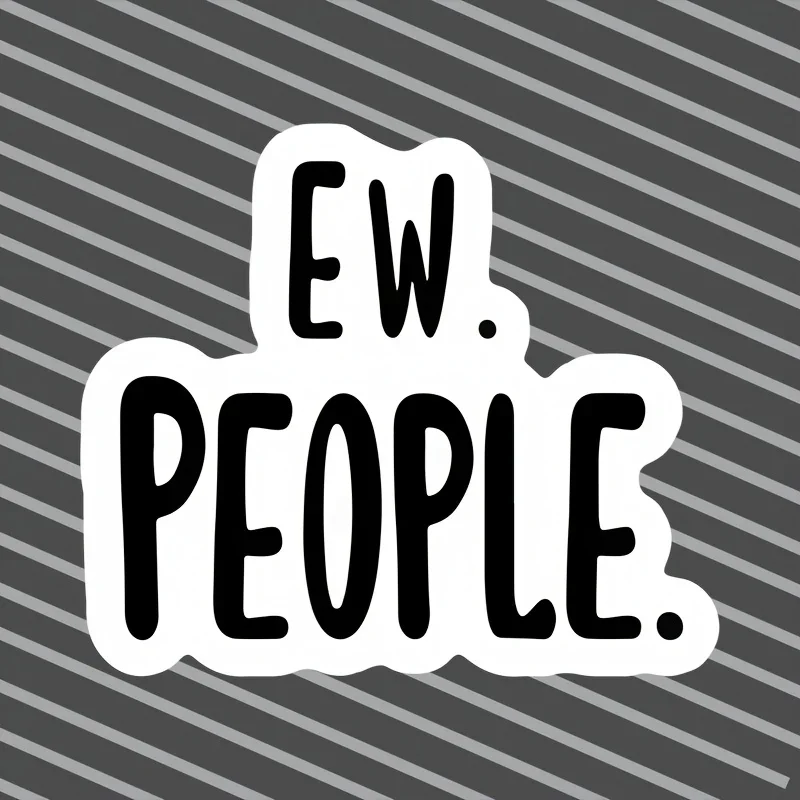 

Funny "Ew. People" Quote Vinyl Sticker Personalized Decal Waterproof for Water Bottle Laptop Car Skateboard Decor