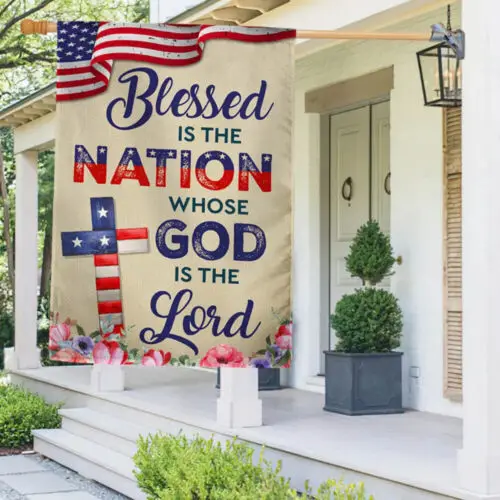 Blessed Is The Nation Whose God Is The Lord Patriotic Garden Flag - House Flag