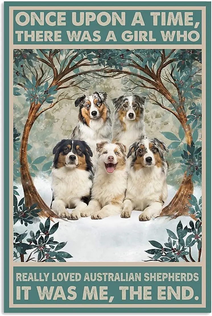 cutespree Once Upon A Time There was A Girl Who Really Love Australian Shepherd Dog Snow Metal tin Signs, Room Decor Garage