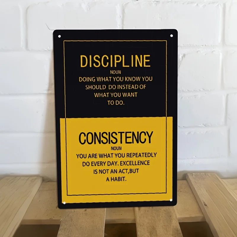 , Inspirational Iron Metal Sign, Motivational Quotes on Discipline,Consistency, Durable Wall Art for Home, Bar, Garden, Cafe, Ga